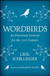 Book cover of Wordbirds by Liesl Schillinger