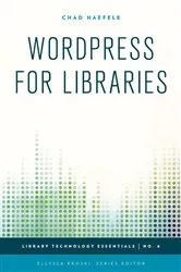 Book cover of WordPress for Libraries by Chad Haefele