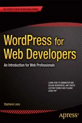 Book cover of WordPress for Web Developers (2nd ed.) by Stephanie Leary