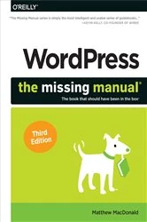 Book cover of WordPress: The Missing Manual (3rd ed.) by Matthew MacDonald