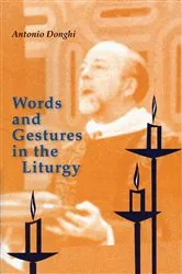 Book cover of Words And Gestures In The Liturgy by Antonio Donghi