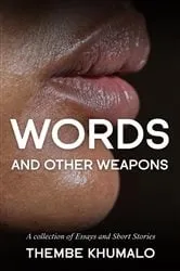 Book cover of Words and other weapons by Thembe Khumalo