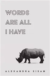 Book cover of Words are All I Have by Unknown