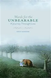 Book cover of Words for the Unbearable by Enid Sanders