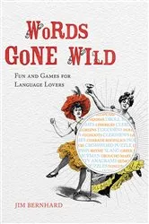 Book cover of Words Gone Wild by Jim Bernhard