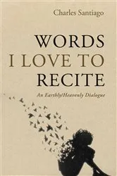 Book cover of Words I Love to Recite by Charles Santiago