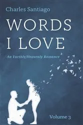 Book cover of Words I Love, Volume 3 by Charles Santiago