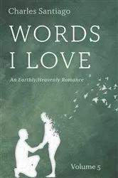 Book cover of Words I Love, Volume 5 by Charles Santiago