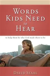 Book cover of Words Kids Need to Hear by David Staal