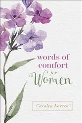 Book cover of Words of Comfort for Women by Carolyn Larsen