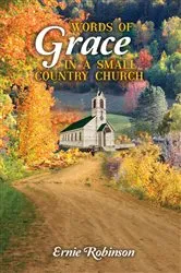 Book cover of Words of Grace in a Small Country Church by Ernie Robinson