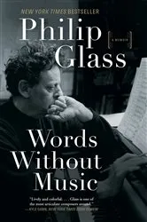 Book cover of Words Without Music: A Memoir by Philip Glass