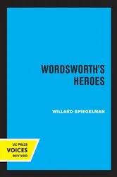 Book cover of Wordsworth's Heroes by Willard Spiegelman