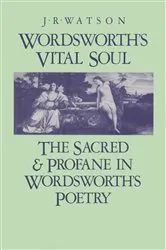 Book cover of Wordsworthâ€™s Vital Soul by J R Watson