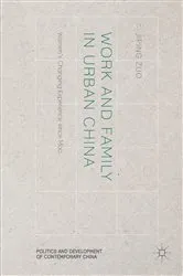 Book cover of Work and Family in Urban China by Jiping Zuo