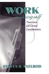 Book cover of Work and the Evolving Self by Steven D Axelrod