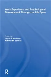 Book cover of Work Experience And Psychological Development Through The Life Span by Jeylan T Mortimer