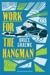 Book cover of Work for the Hangman by Bruce Graeme