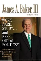 Book cover of 'Work Hard, Study...and Keep Out of Politics!' by James A. Baker