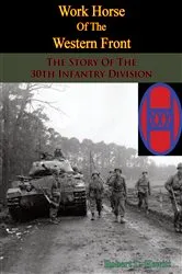 Book cover of Work Horse Of The Western Front; The Story Of The 30th Infantry Division by Unknown