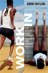 Book cover of Work In: The Athlete's Plan for Real Recovery and Winning Results by Unknown