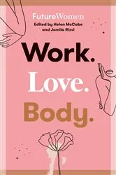 Book cover of Work. Love. Body. by Unknown