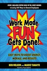 Book cover of Work Made Fun Gets Done! by Bob Nelson