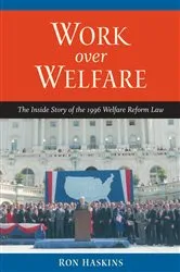 Book cover of Work over Welfare by Ron Haskins