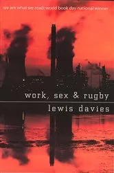Book cover of Work, Sex and Rugby by Lewis Davies
