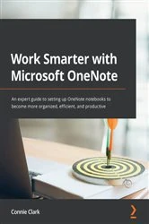 Book cover of Work Smarter with Microsoft OneNote by Connie Clark