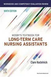 Book cover of Workbook and Competency Evaluation Review for Mosby's Textbook for Long-Term Care Nursing Assistants - E-Book (9th ed.) by Kostelnick RN, BSN, Clare