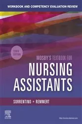 Book cover of Workbook and Competency Evaluation Review for Mosby's Textbook for Nursing Assistants - E-Book (10th ed.) by Sorrentino PhD, RN, Sheila A.
