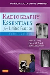 Book cover of Workbook and Licensure Exam Prep for Radiography Essentials for Limited Practice - E-Book (4th ed.) by Long MS, RT(R)(CV), FASRT, FAEIRS, Bruce W.