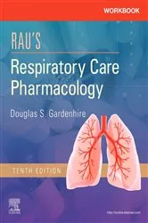 Book cover of Workbook for Rau's Respiratory Care Pharmacology E-Book (10th ed.) by Gardenhire EdD, RRT-NPS, FAARC, Douglas S.