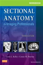 Book cover of Workbook for Sectional Anatomy for Imaging Professionals - E-Book (3rd ed.) by Kelley MS, RT(R), Lorrie L.