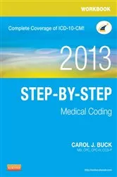 Book cover of Workbook for Step-by-Step Medical Coding, 2013 Edition - E-Book by Buck MS, CPC, CCS-P, Carol J.