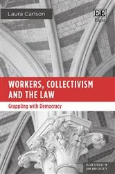 Book cover of Workers, Collectivism and the Law by Laura Carlson