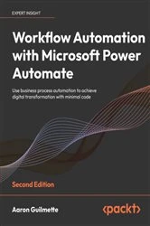 Book cover of Workflow Automation with Microsoft Power Automate (2nd ed.) by Aaron Guilmette