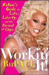 Book cover of Workin' It! by RuPaul