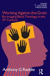 Book cover of Working Against the Grain by Anthony G. Reddie