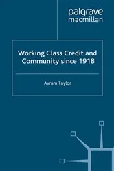 Book cover of Working Class Credit and Community since 1918 by A. Taylor