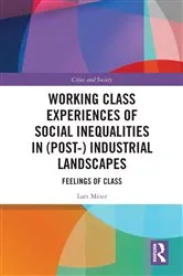Book cover of Working Class Experiences of Social Inequalities in (Post-) Industrial Landscapes by Lars Meier