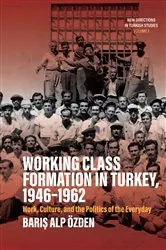 Book cover of Working Class Formation in Turkey, 1946-1962 by Barış Alp Özden