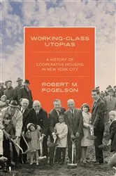 Book cover of Working-Class Utopias by Robert M. Fogelson