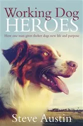 Book cover of Working Dog Heroes by Steve Austin