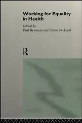 Book cover of Working for Equality in Health by Paul Bywaters