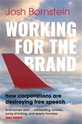 Book cover of Working for the Brand by Josh Bornstein