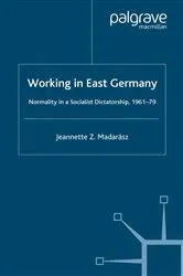 Book cover of Working in East Germany by J. Madarász
