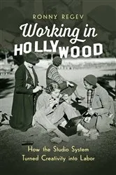 Book cover of Working in Hollywood by Ronny Regev