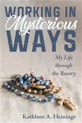 Book cover of Working in Mysterious Ways by Kathleen A. Heininge